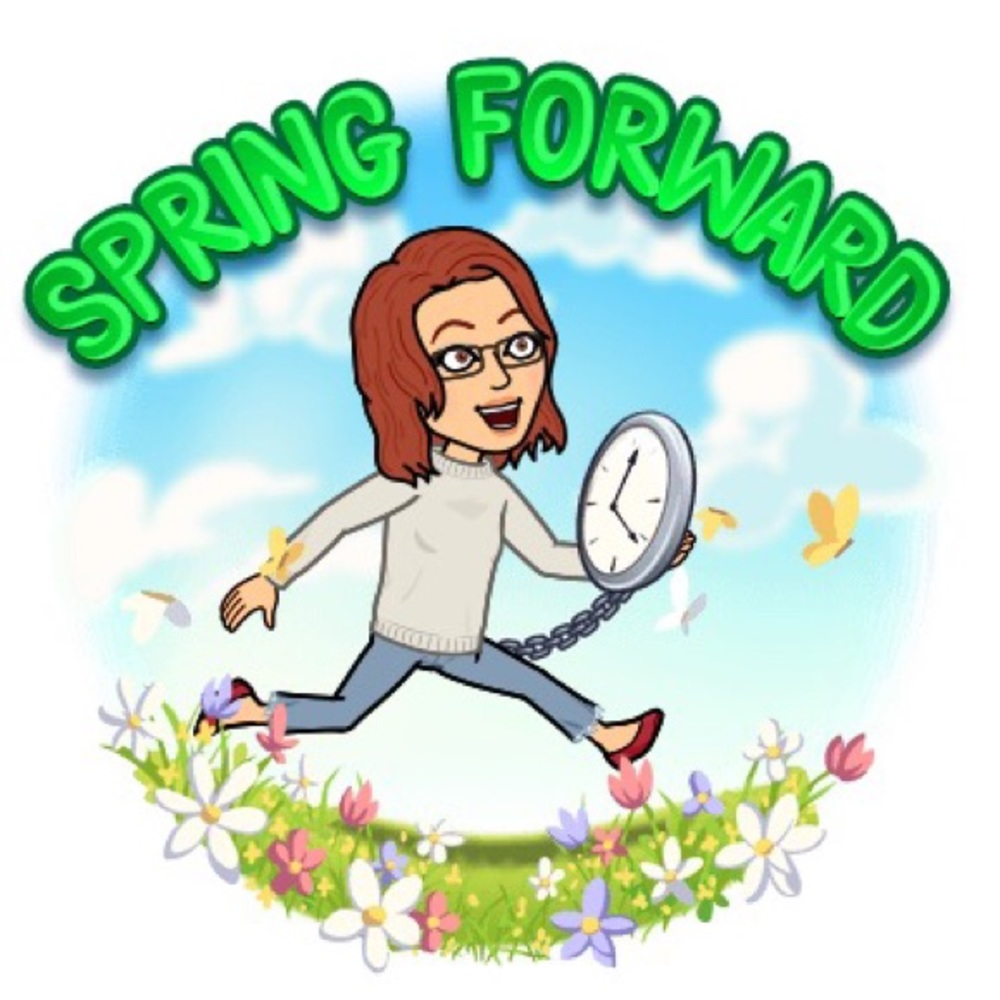 Don’t forget to SPRING FORWARD!